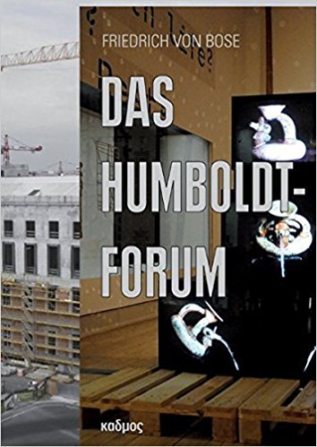 Das Humboldt-Forum. Eine Ethnografie seiner Planung