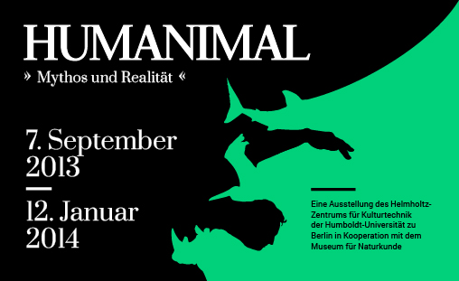 HUMANIMAL – Mythos und Realität (07.09. bis 12.01.2014)