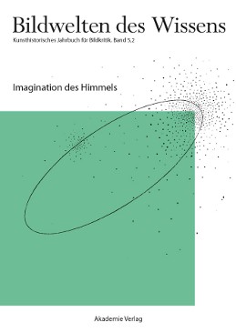 Bildwelten des Wissens - Band 5,2: Imagination des Himmels