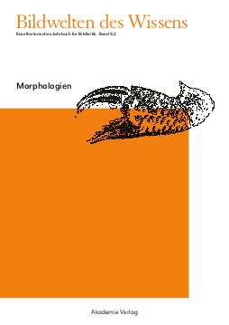 Bildwelten des Wissens - Band 9,2: Morphologien