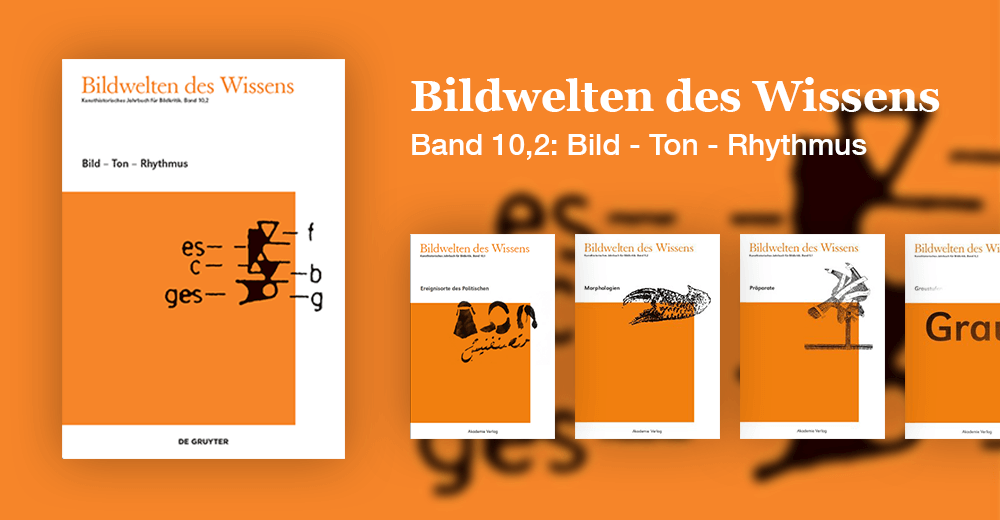 Bildwelten des Wissens - Band 10,2: Bild - Ton - Rhythmus