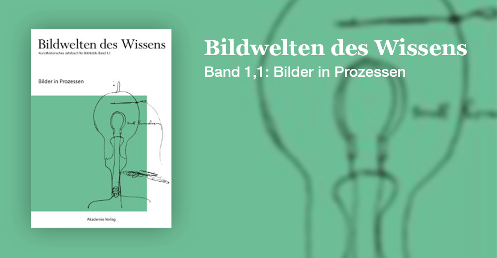 Bildwelten des Wissens - Band 1,1: Bilder in Prozessen