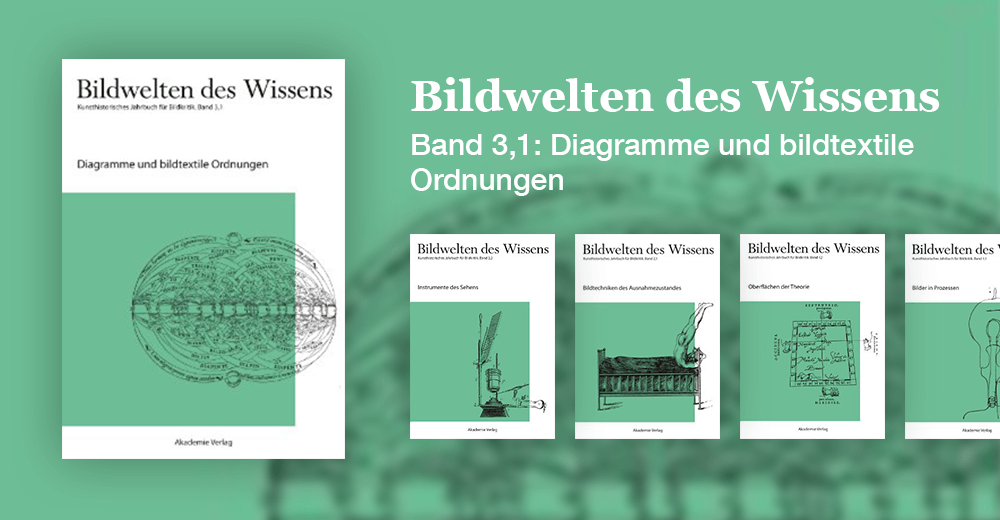 Bildwelten des Wissens - Band 3,1: Diagramme und bildtextile Ordnungen