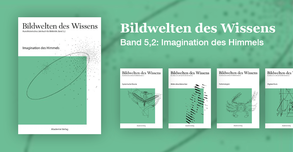 Bildwelten des Wissens - Band 5,2: Imagination des Himmels
