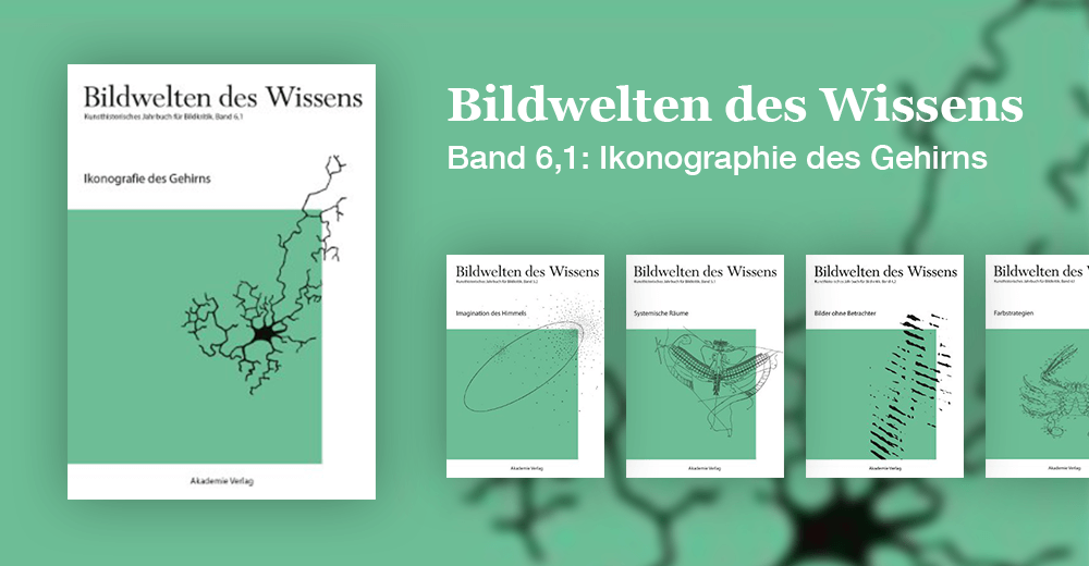 Bildwelten des Wissens - Band 6,1: Ikonographie des Gehirns