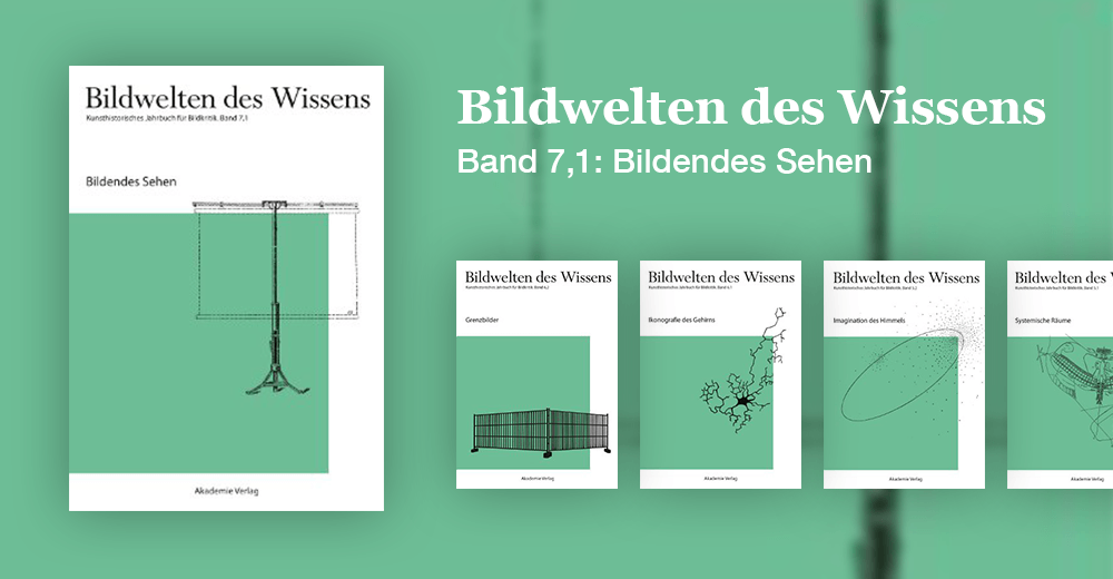 Bildwelten des Wissens - Band 7,1: Bildendes Sehen