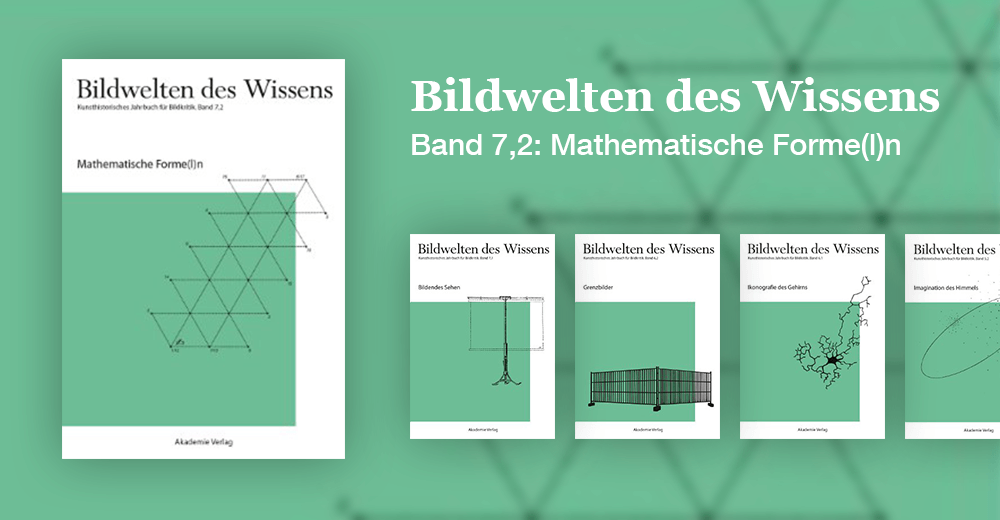 Bildwelten des Wissens - Band 7,2: Mathematische Forme(l)n